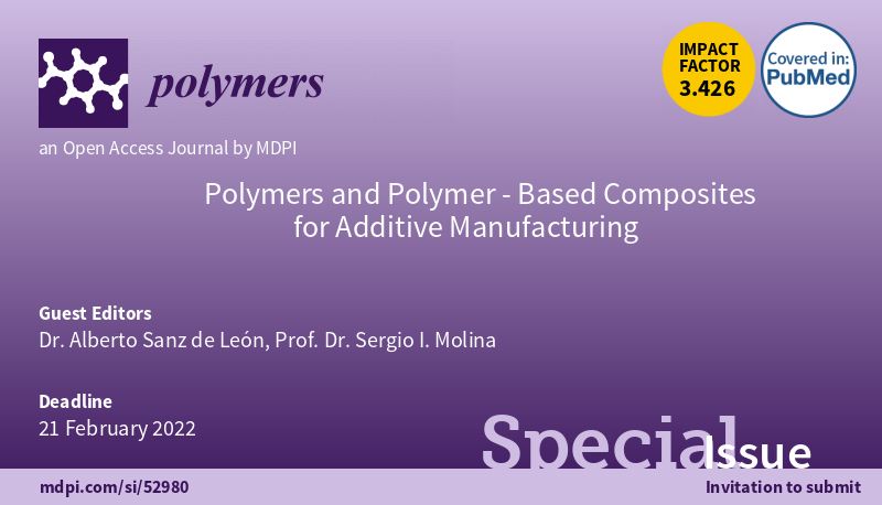 Prof. Dr. Sergio Molina y Dr. Alberto Sanz de León are serving as the Guest Editors of the Special Issue “Polymers and Polymer-Based Composites for Additive Manufacturing” in Polymers